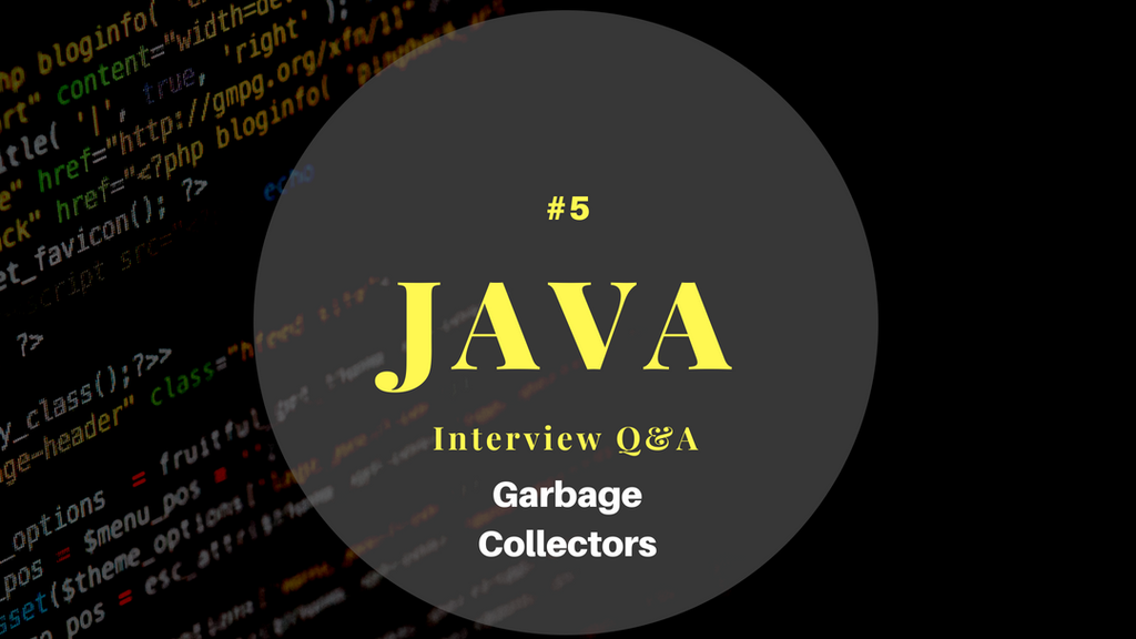 Java Garbage Collectors Interview Questions - Bleedbytes